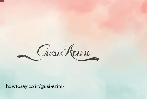 Gusi Arini
