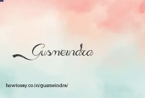 Gusmeindra
