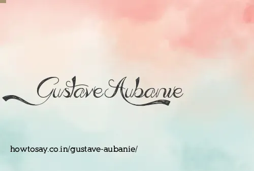 Gustave Aubanie