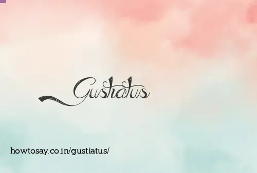 Gustiatus