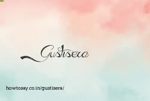 Gustisera