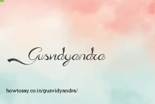 Gusvidyandra