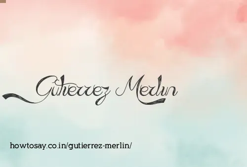 Gutierrez Merlin