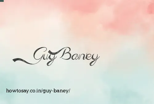 Guy Baney