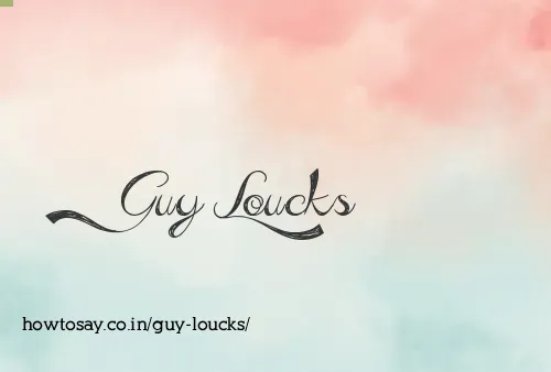 Guy Loucks