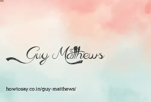 Guy Matthews
