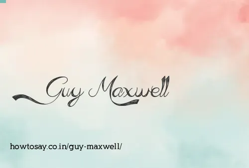 Guy Maxwell