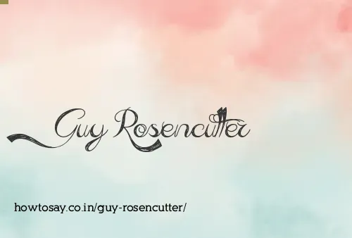 Guy Rosencutter