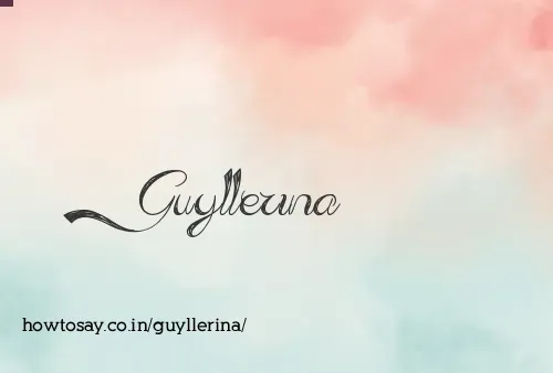 Guyllerina