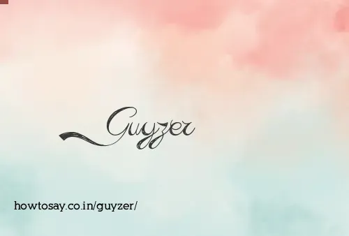 Guyzer