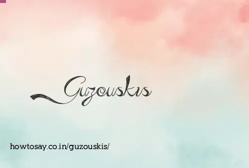 Guzouskis