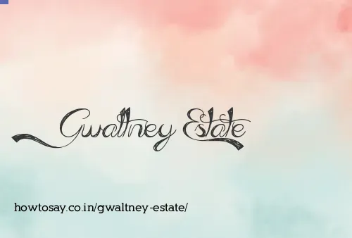 Gwaltney Estate