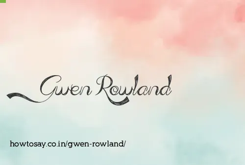 Gwen Rowland