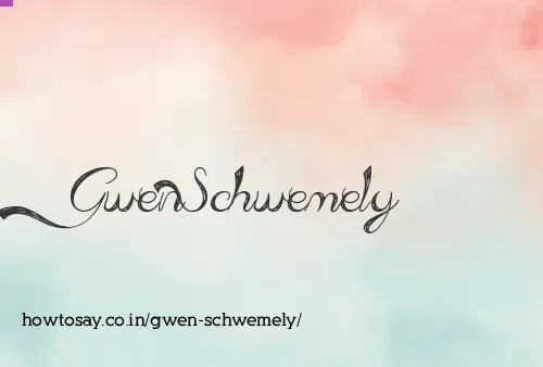 Gwen Schwemely