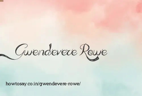 Gwendevere Rowe