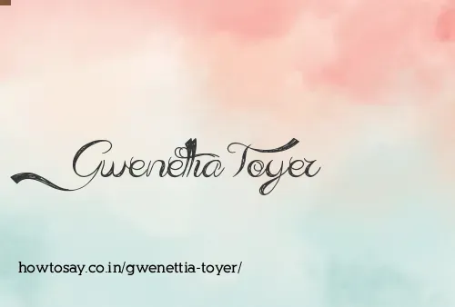 Gwenettia Toyer