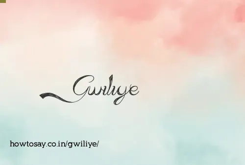 Gwiliye