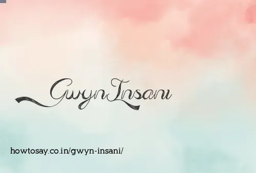 Gwyn Insani