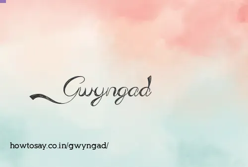 Gwyngad
