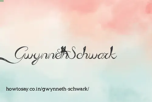 Gwynneth Schwark