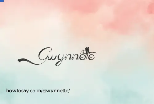 Gwynnette