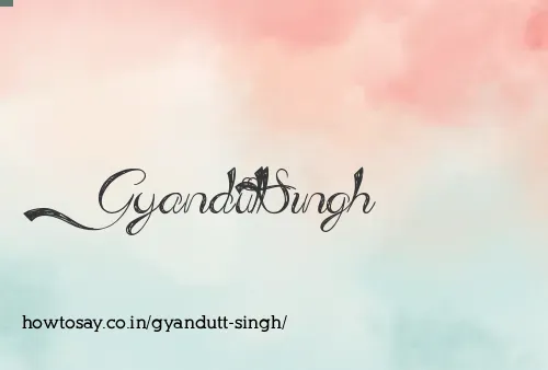 Gyandutt Singh