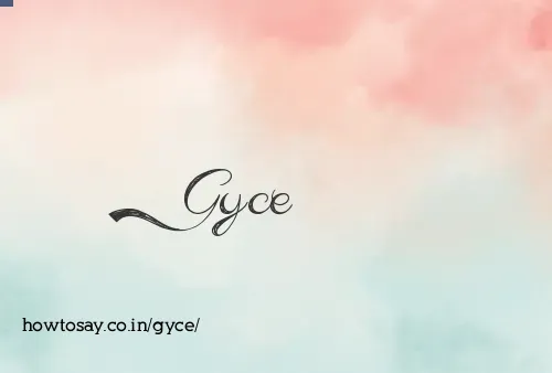Gyce