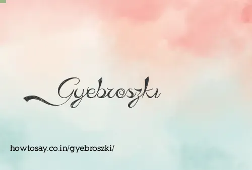 Gyebroszki