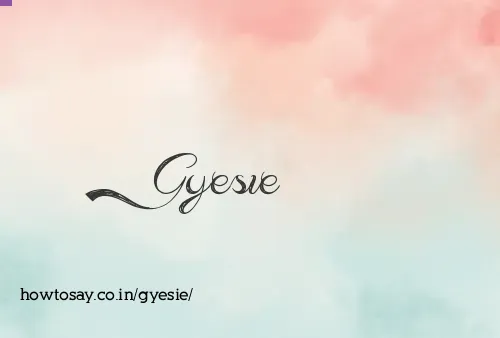 Gyesie