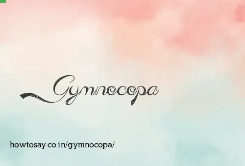 Gymnocopa