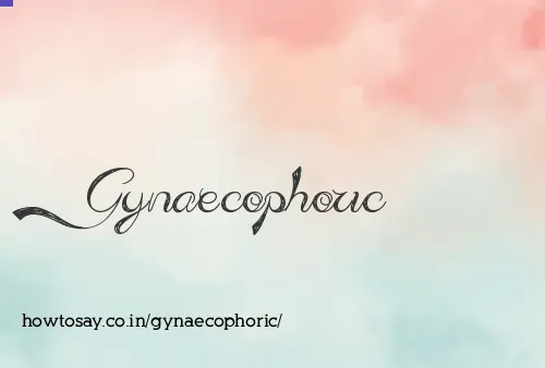 Gynaecophoric