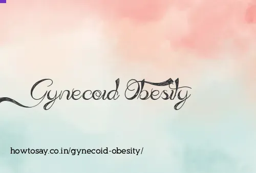 Gynecoid Obesity