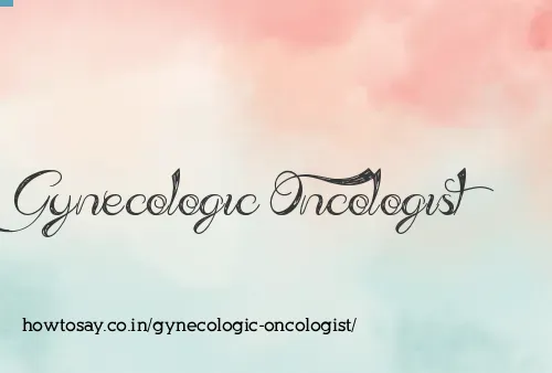 Gynecologic Oncologist