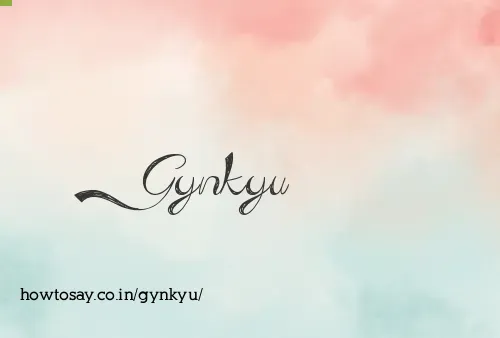 Gynkyu