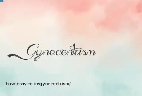 Gynocentrism