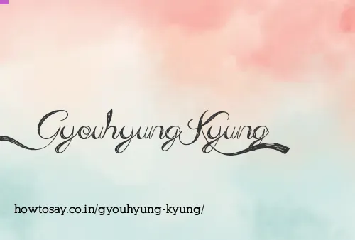 Gyouhyung Kyung