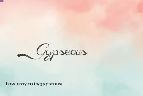 Gypseous