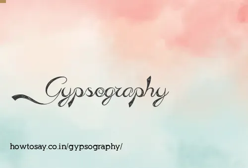 Gypsography