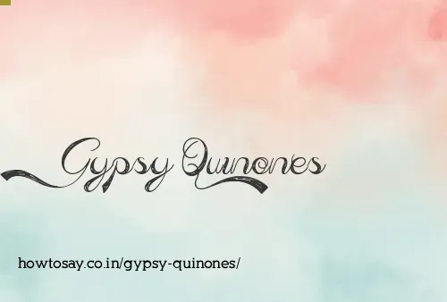 Gypsy Quinones