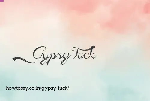 Gypsy Tuck