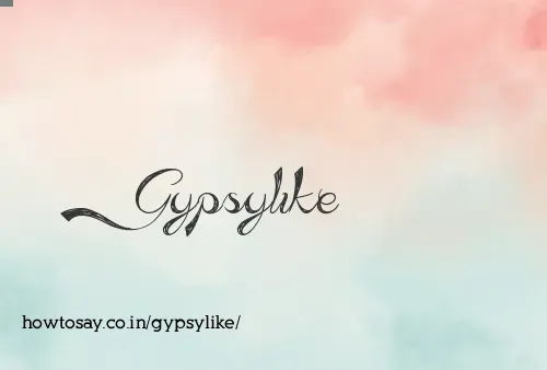 Gypsylike