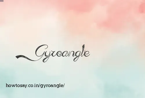 Gyroangle