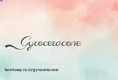 Gyroceracone