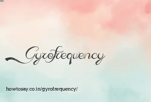 Gyrofrequency