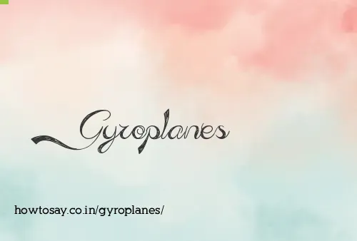 Gyroplanes