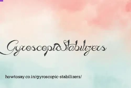 Gyroscopic Stabilizers