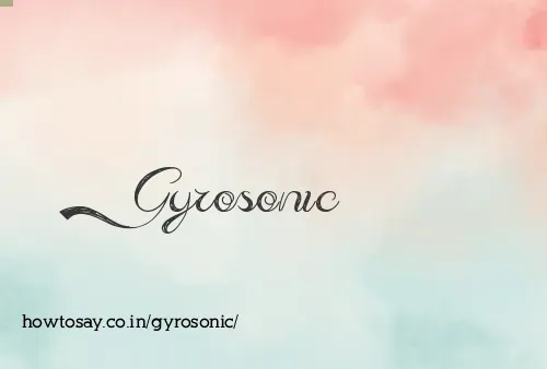 Gyrosonic