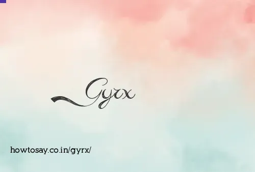 Gyrx