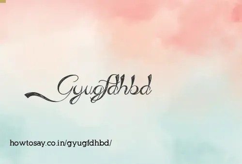 Gyugfdhbd