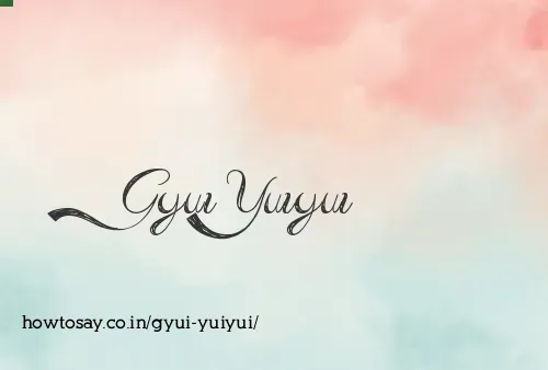 Gyui Yuiyui